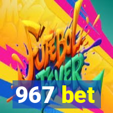 967 bet